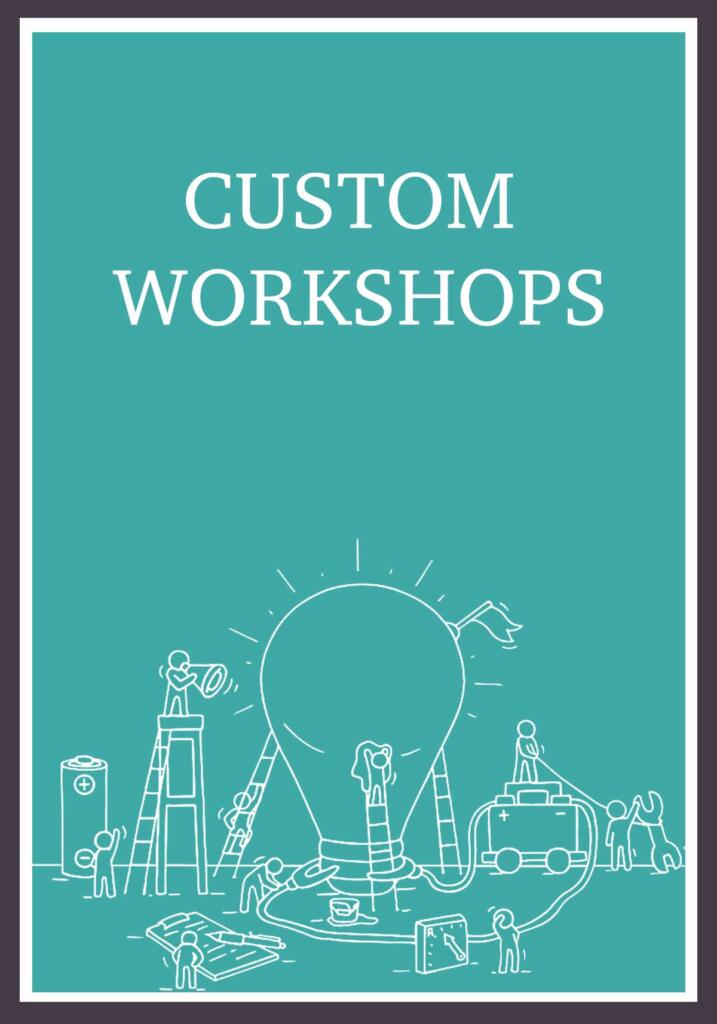 Custom Workshops